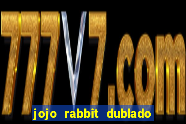 jojo rabbit dublado google drive